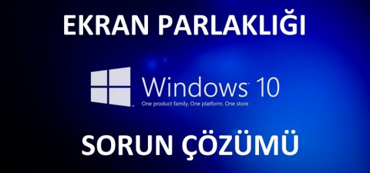 Windows 10 Parlaklık Sorunu